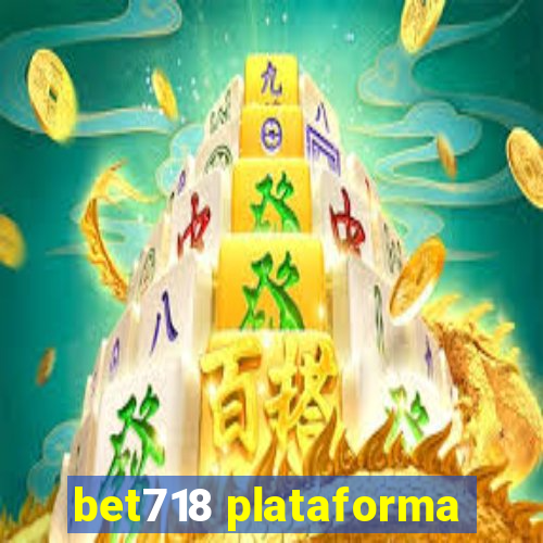 bet718 plataforma